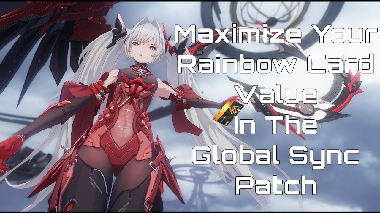 Punishing Gray Raven: How to maximize your Rainbow Cards in our First Global Sync Patch.  #pgrcc