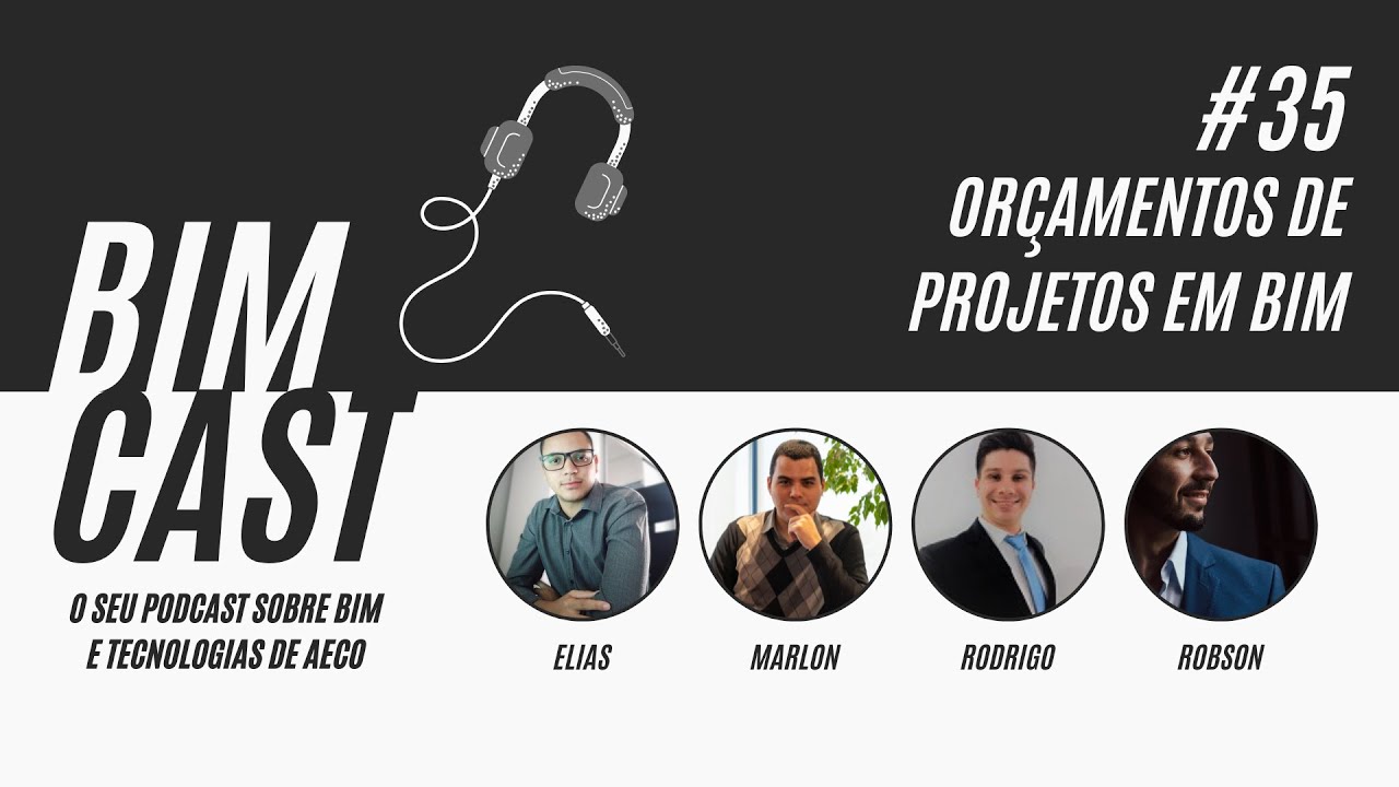 BIMCast #35 - Orçamentos de Projetos em BIM
