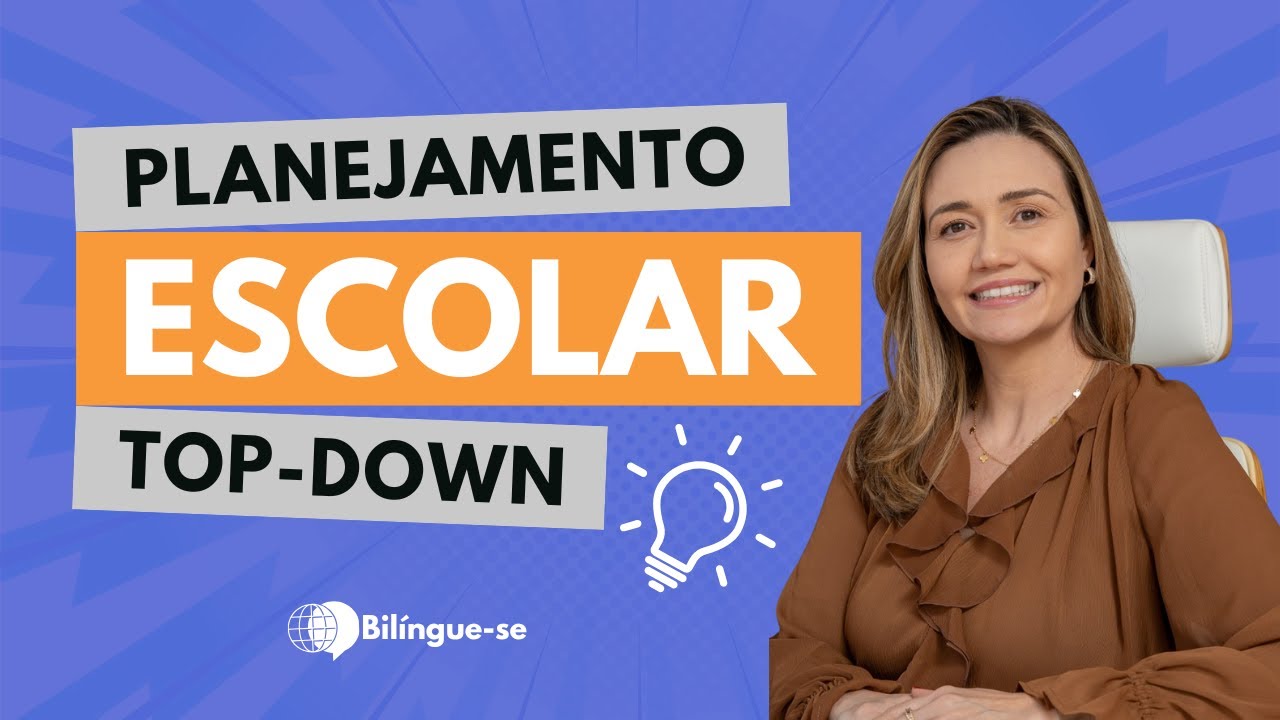 COMO FAZER PLANEJAMENTO ESCOLAR: APRENDA A TECNICA TOP-DOWN E GASTE MENOS TEMPO PLANEJANDO.