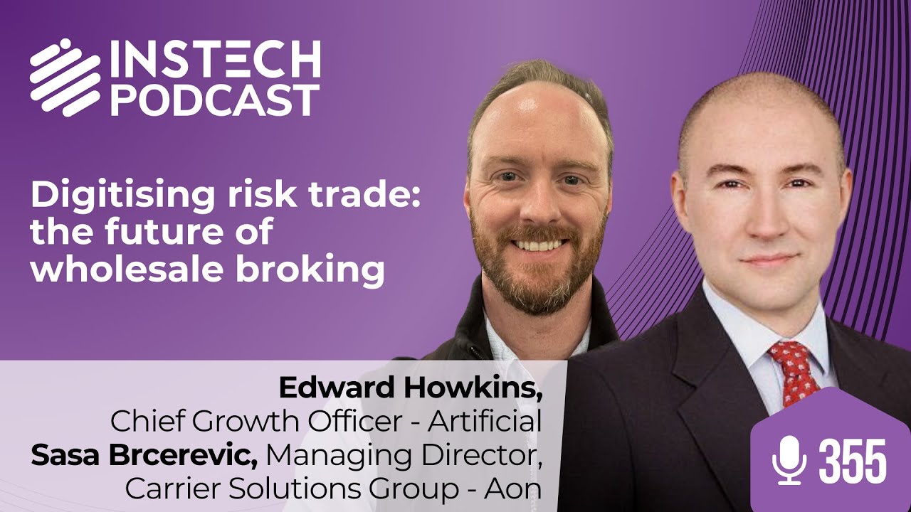 Digitising risk trade: the future of wholesale broking | Artificial & Aon | Ep. 355