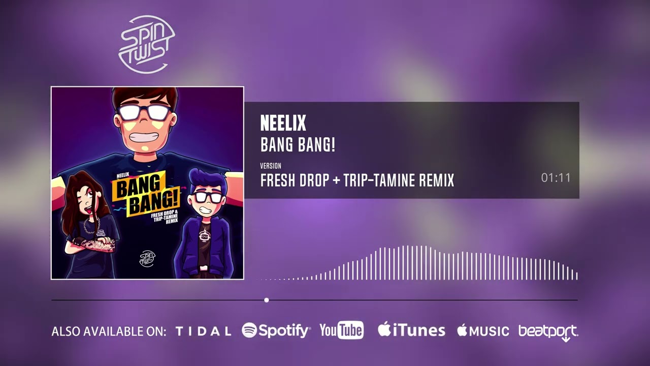 Neelix - Bang Bang (Fresh Drop & Trip-Tamine Remix | Official Audio)