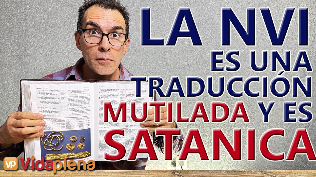 ¿La Biblia NVI está MUTILADA y es SATÁNICA? ¿Qué hay de cierto en eso? Te doy MI OPINIÓN