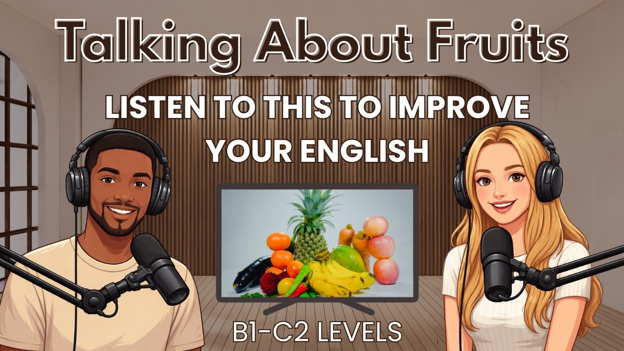 English Podcast for Easy English Conversation | Talk & Learn About Fruit