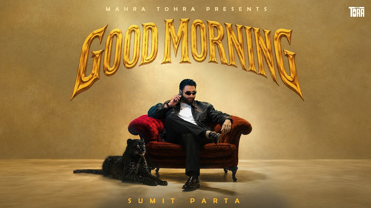 Sumit Parta - GOOD MORNING (Official Music Video) | Thought Music | Latest Haryanvi Song 2026