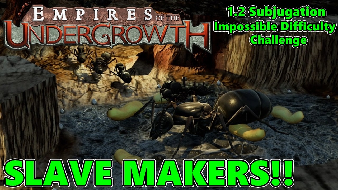 SUBJUGATION!! - Impossible Difficulty Level 1.2 - Empires of the Undergrowth