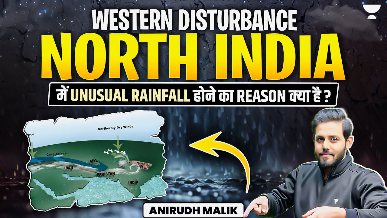 Western disturbance and  it&rsquo;s impact on North India | Climatology Geography | By Anirudh Malik