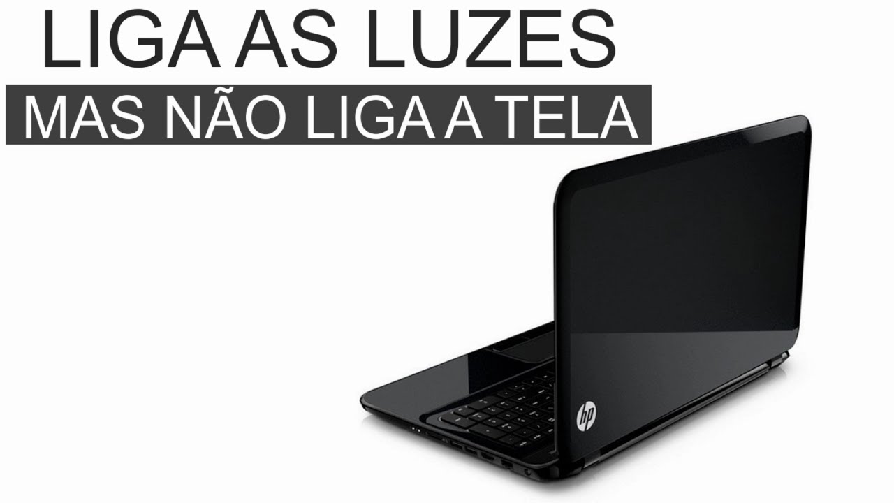 Notebook da HP acende luzes mas não dá imagem. Resolvido!