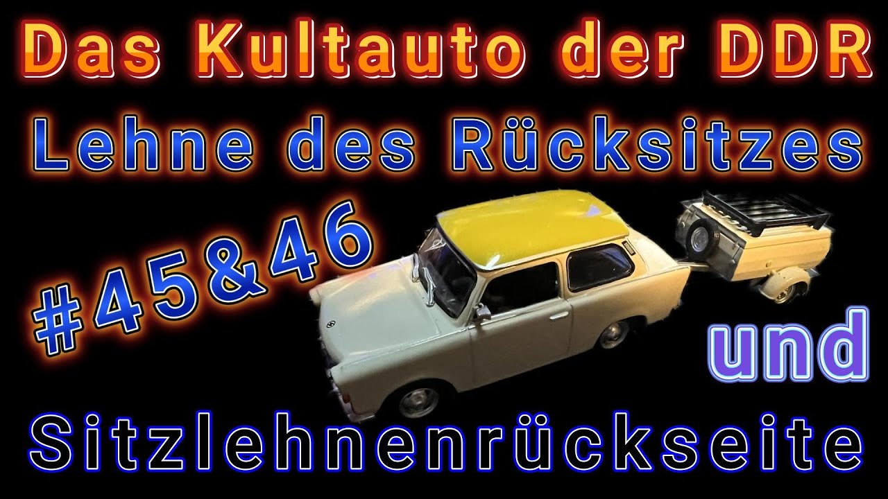 Das Kultauto der DDR - Hachette Ausgabe 45 - 46 - Die Lehne des Rücksitzes und Sitzlehnenrückseite