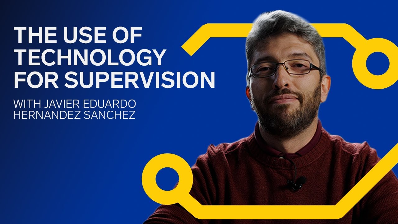 HDIW | The use of technology for supervision - Javier Eduardo Hernandez Sanchez