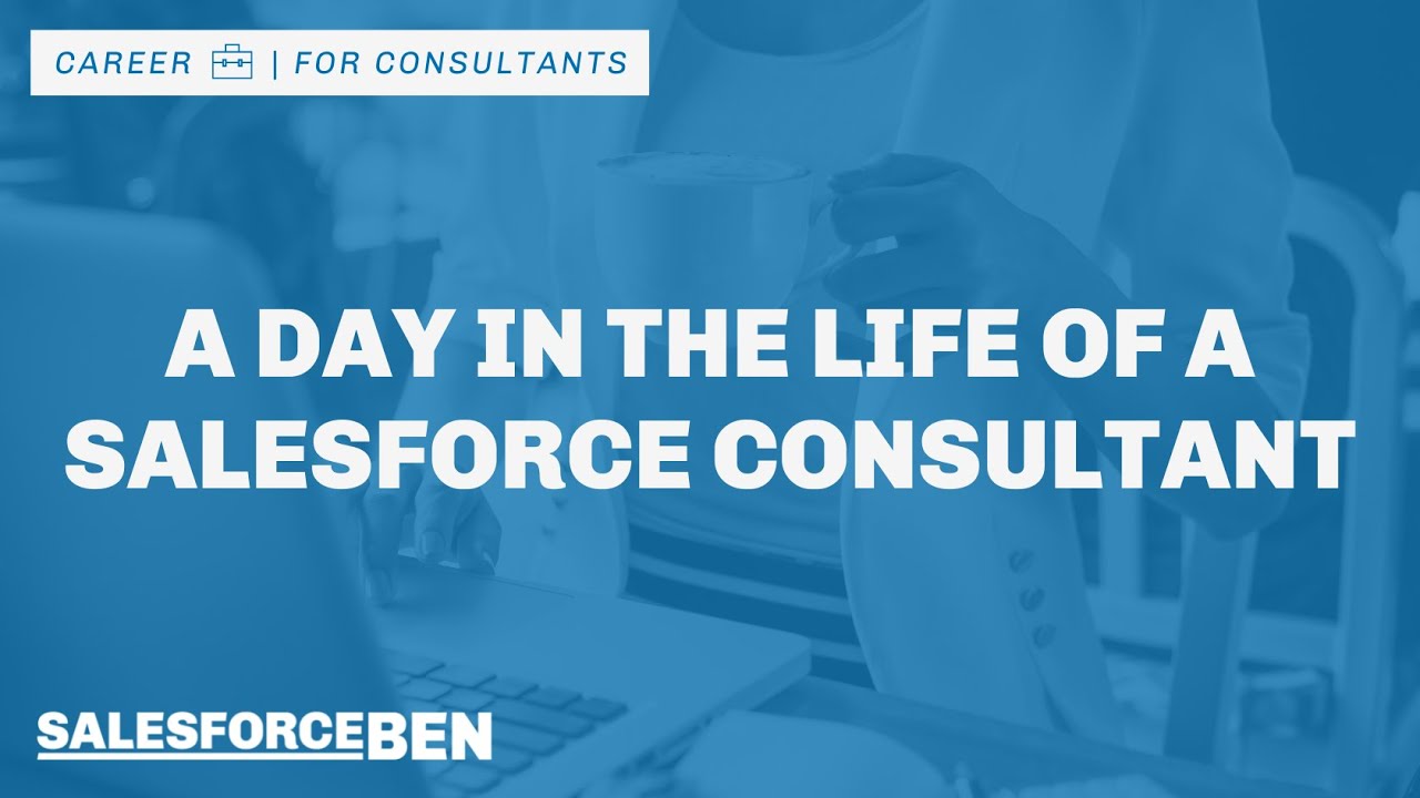 A Day in the Life of a Salesforce Consultant