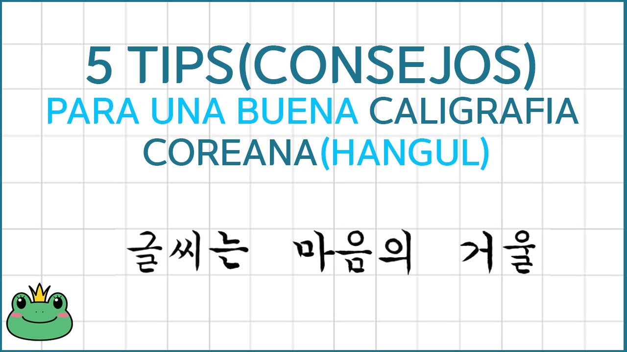 5 TIPS(CONSEJOS) PARA UNA BUENA CALIGRAFIA COREANA - HANGUL