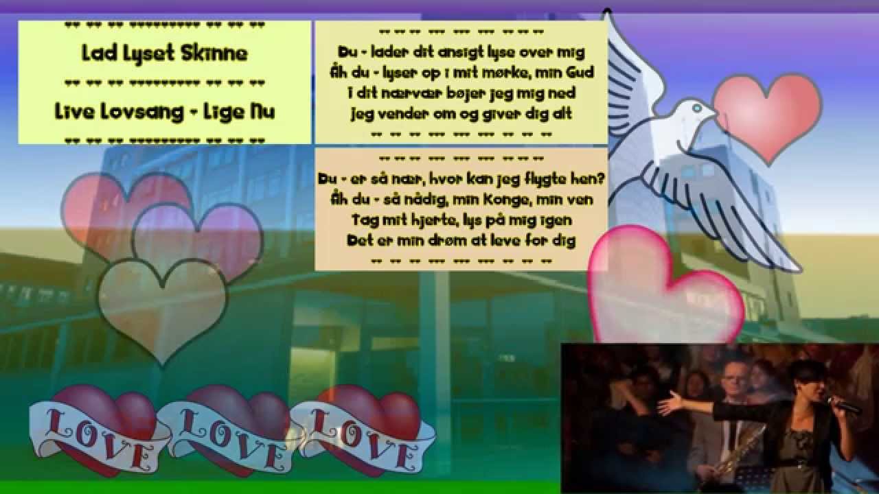 Lovsang - Lige Nu - Lad Lyset Skinne (Kirken i KulturCentret)(Live)
