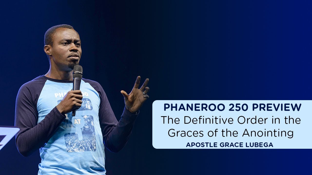 The Definitive Order In The Graces Of The Anointing | Sermon Preview | Apostle Grace Lubega