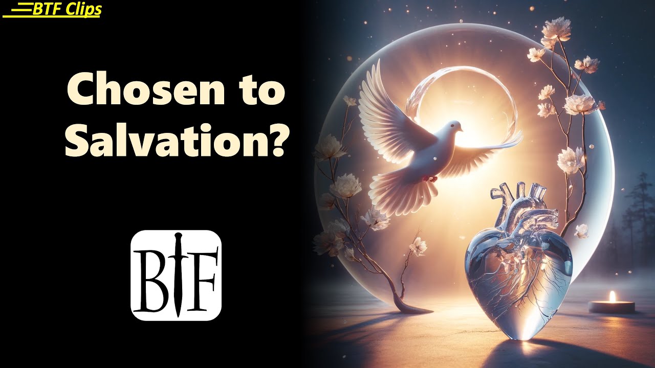 Chosen To Salvation?