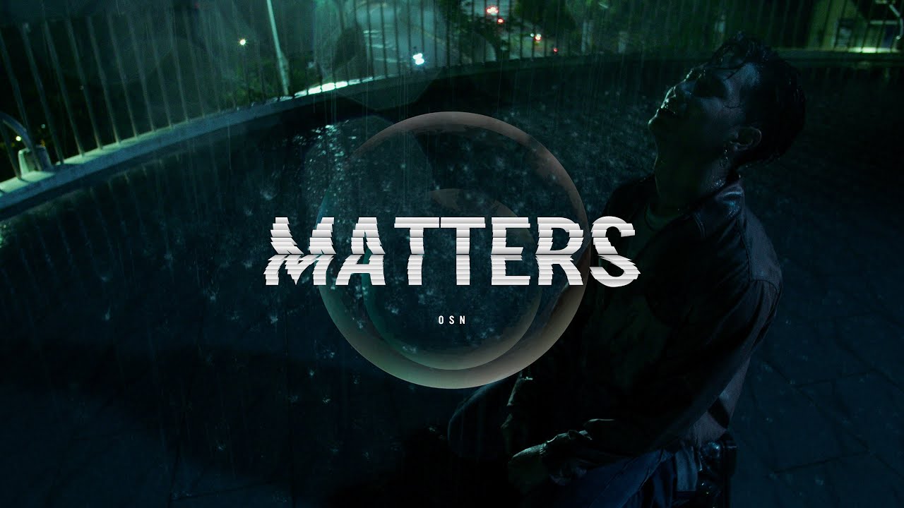 高爾宣OSN-Matters (Official Music Video)