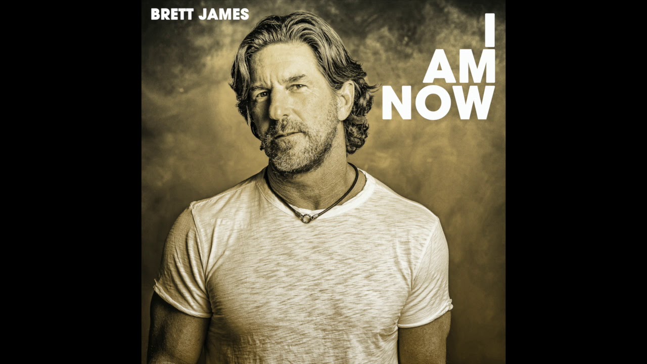 Brett James -  I Am Now