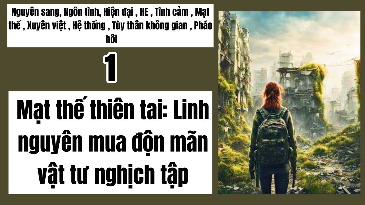 1 Mạt thế thiên tai, Linh nguyên mua độn mãn vật tư nghịch tập, Ngôn tình, Hiện đại ,Mạt thế