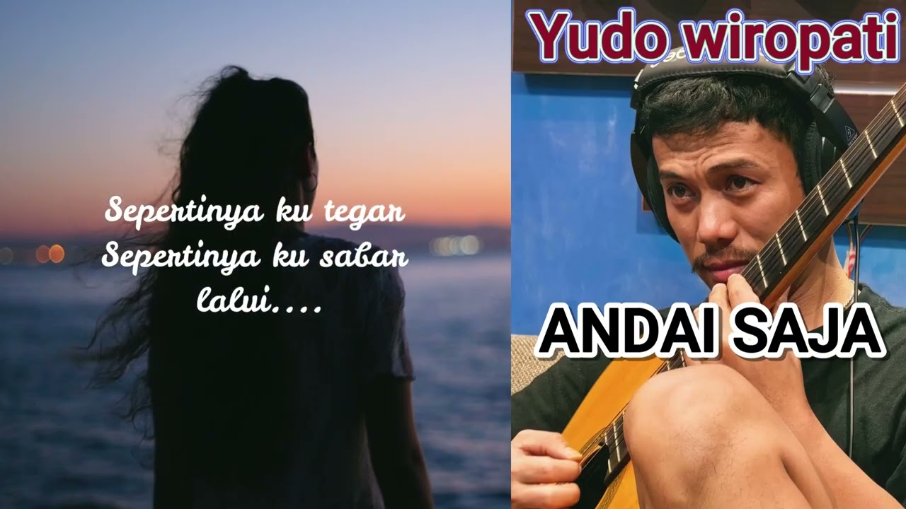 Yudo Wiropati - Andai Saja (Official Video Lyric)