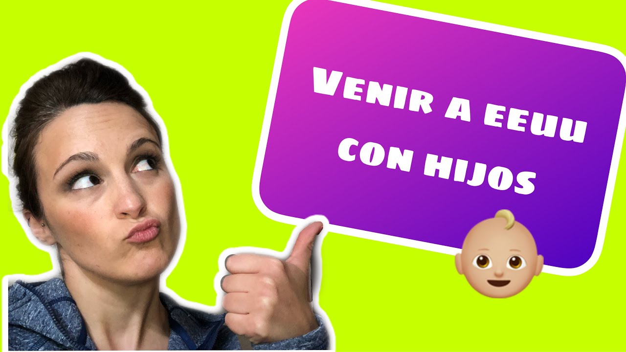 TRASLADARSE A ESTADOS UNIDOS CON HIJOS.