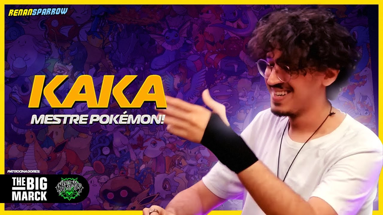 KAKA - MESTRE POKÉMON || Capitão Fala! #005