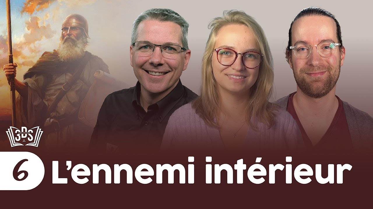 L'ennemi intérieur | 3DS Leçon 6 | Eric, Clara et Samuel