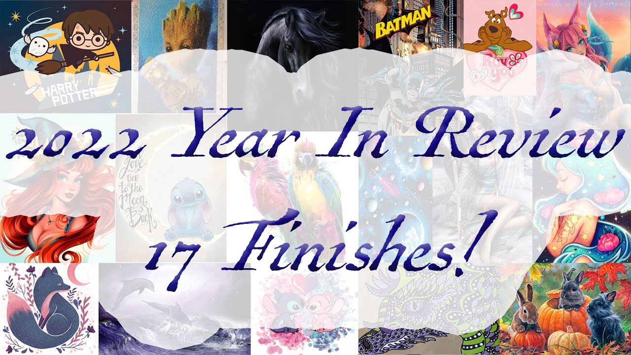 2022 Finishes! I cant believe I finished 17! Year in review