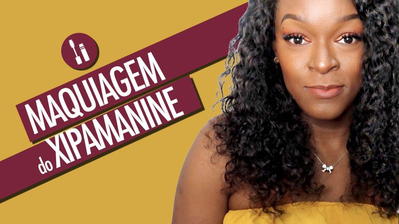Maquiagem só com produtos do xipamanine