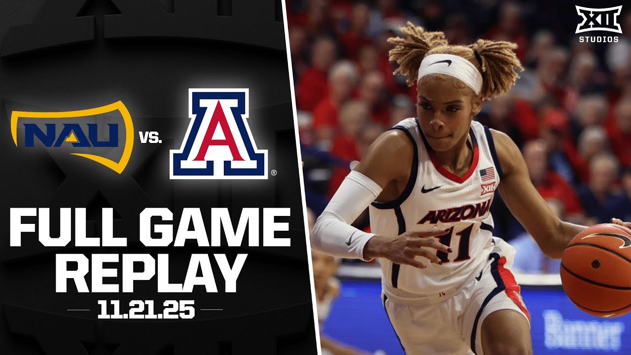 Northern Arizona vs. Arizona Full Game Replay (11.21.25) | 2025-26 Big 12 Women's Basketball