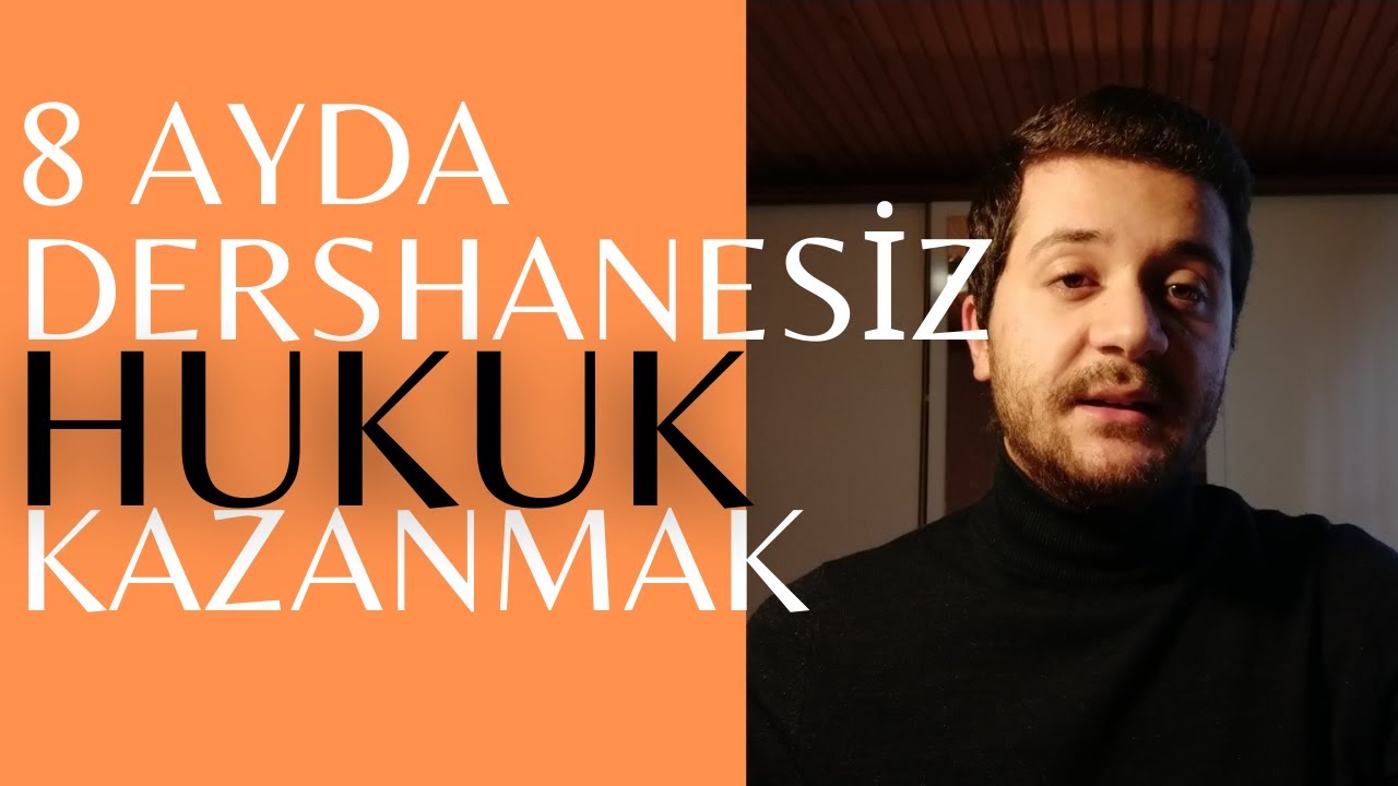 8 AYDA DERSHANESİZ NASIL HUKUK KAZANDIM?