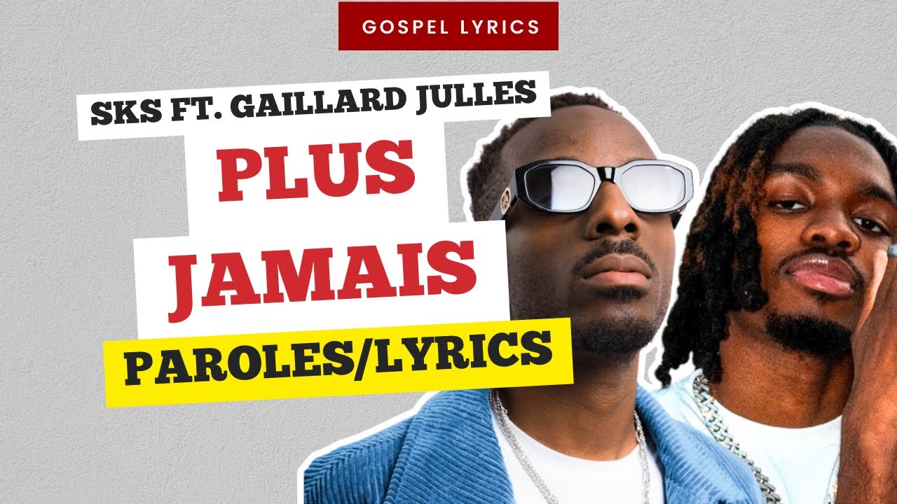 SKS (ft. Gaillard Jules) - Plus Jamais (Paroles)