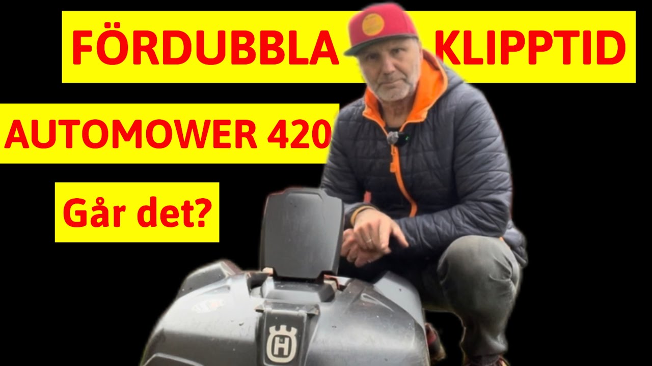 Kan man fördubbla klipptid mellan laddningar på en Husqvarna Automower 420?