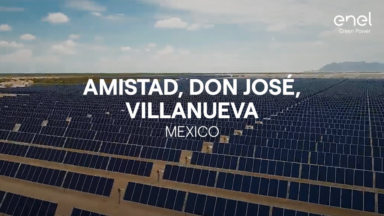 Enel Green Power renewable plants in Mexico: Amistad, Don Josè, Villanueva