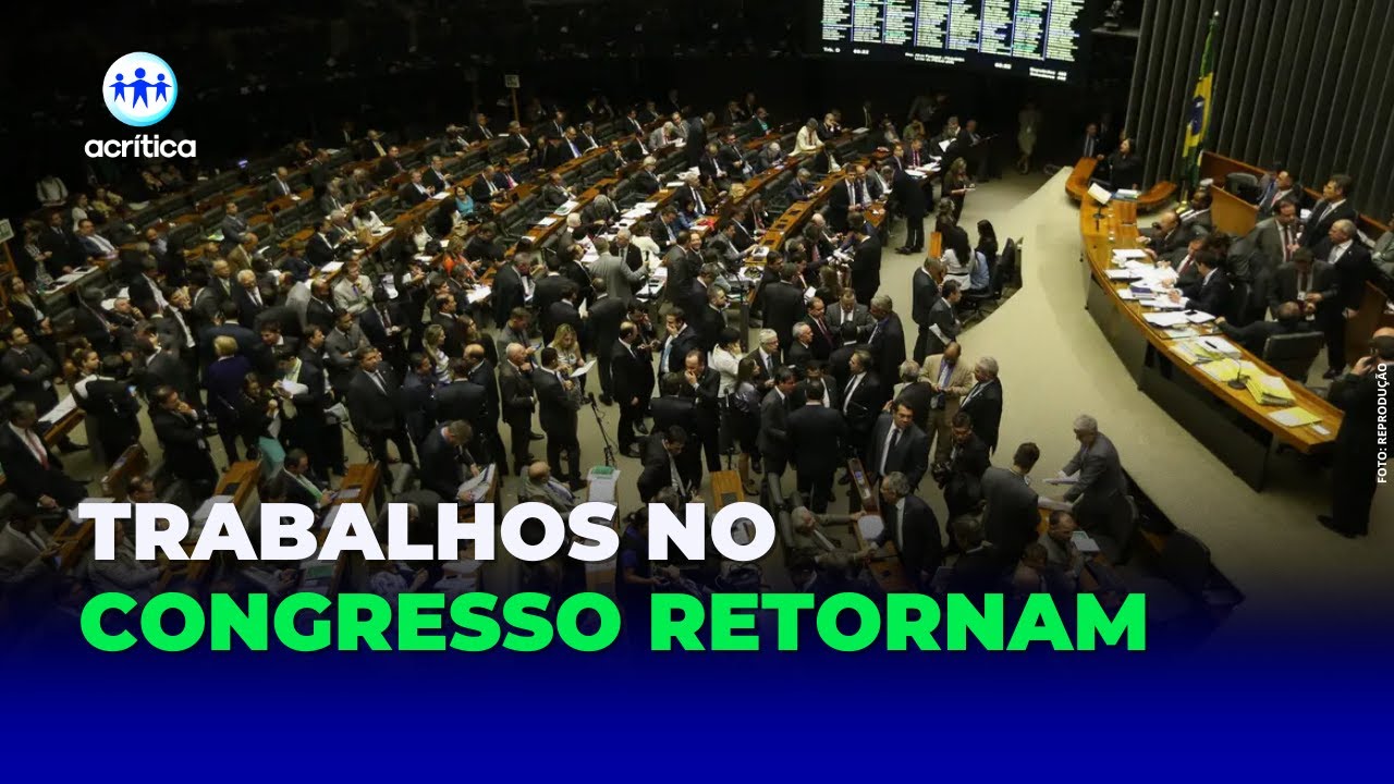 CONGRESSO NACIONAL RETOMA ATIVIDADES PARLAMENTARES