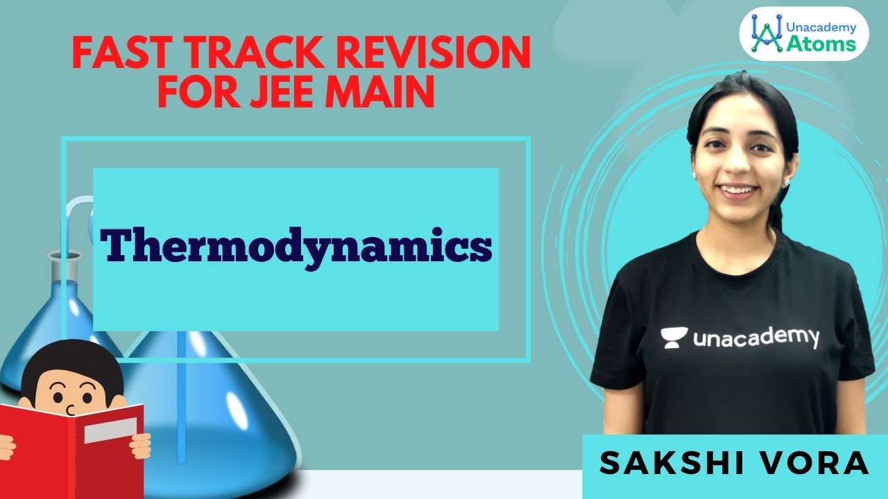 JEE Main 2021: Thermodynamics | Fast Track Revision | Unacademy Atoms | Sakshi Ganotra