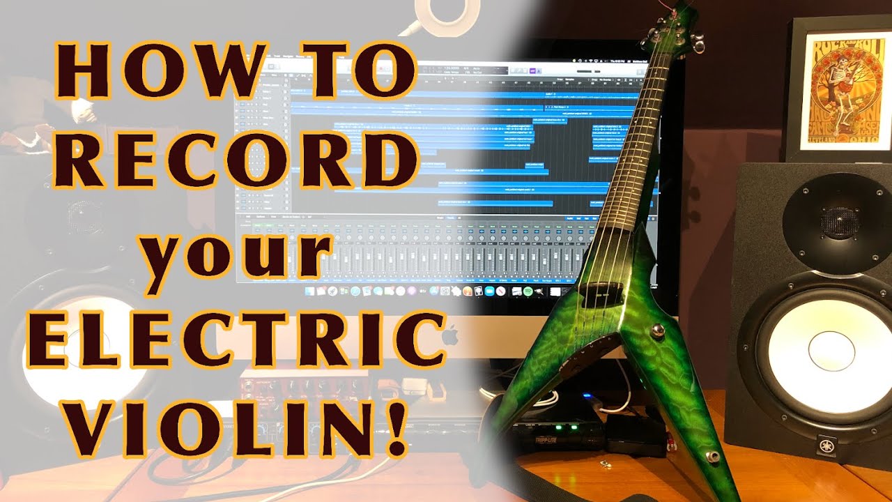 How to Record Your Electric Violin