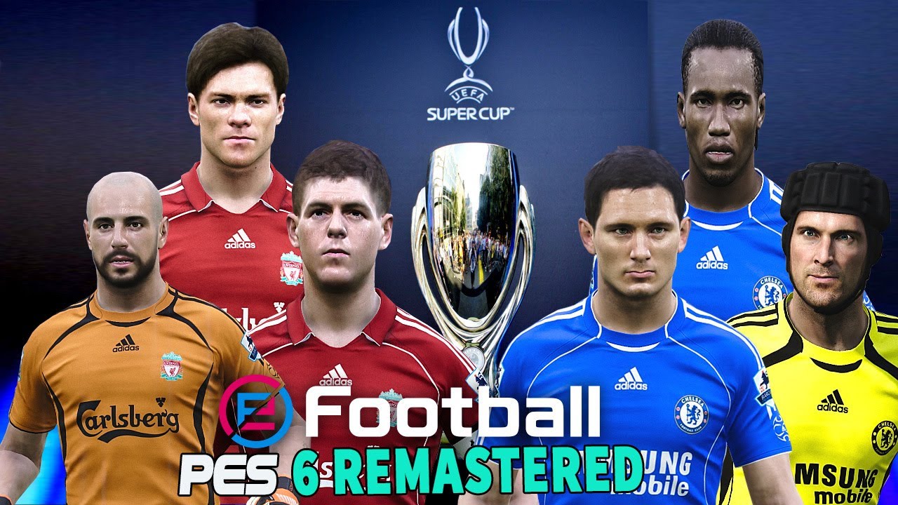PES 6 REMASTERED LEGEND UEFA SUPER CUP LIVERPOL VS CHELSEA MASTER LEAGUE !!!