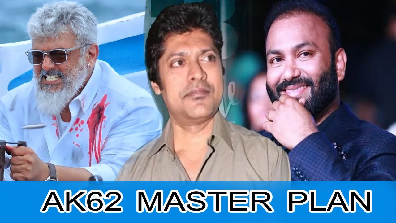 AK62 OFFICAL UPDATE| AK62 MASTER PLAN REVEAL | #ak62 CinemaTig