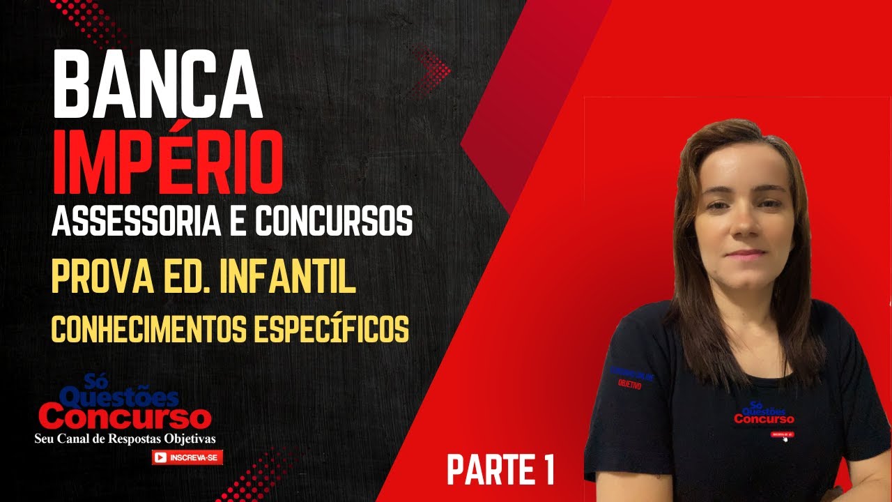 🔥BANCA IMPÉRIO ASSESORIA E CONCURSO/PROVA ED. INFANTIL✍🏻  C  E