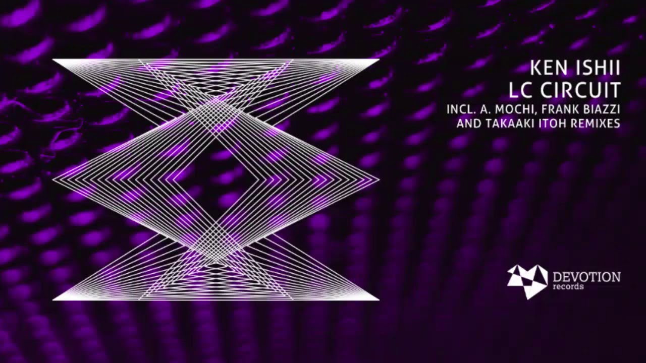 Ken Ishii - LC Circuit (Original Mix) [Devotion Records]