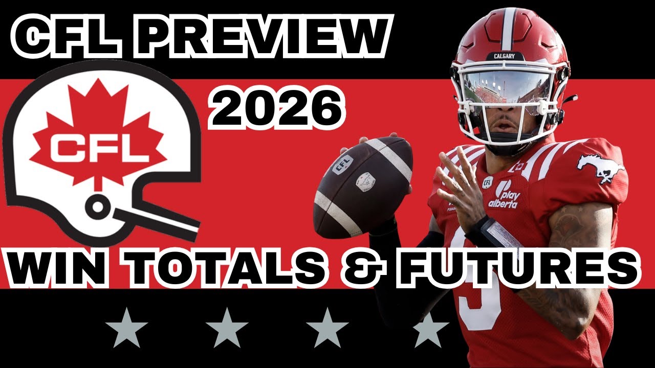 CFL 2026 FUTURES & WIN TOTALS | THE CFL GAMBLING PODCAST