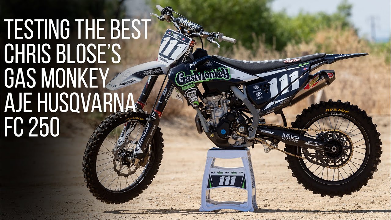 Testing the Best - Chris Blose's Gas Monkey/AJE Husqvarna FC 250