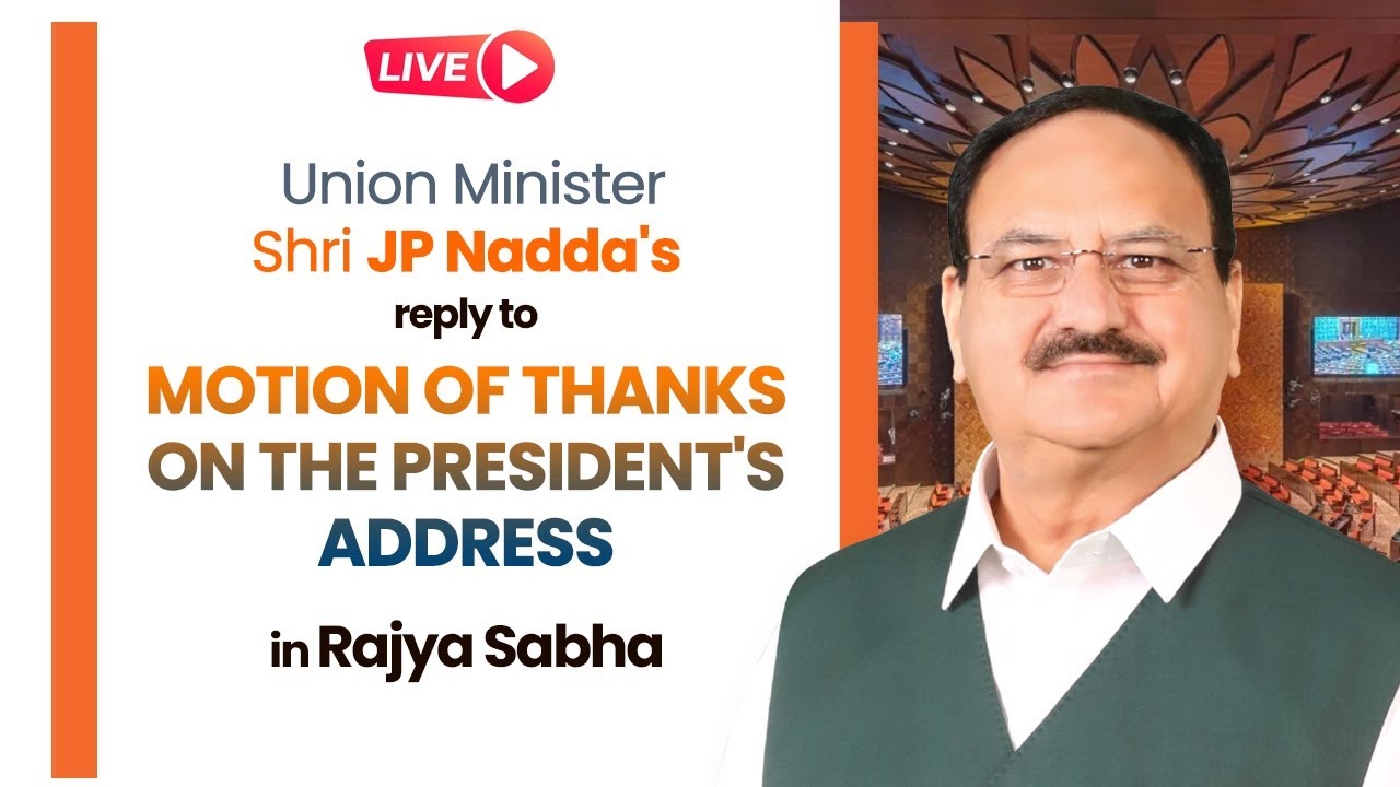Union Minister Shri JP Nadda's reply to Motion of Thanks on the President's address in Rajya Sabha