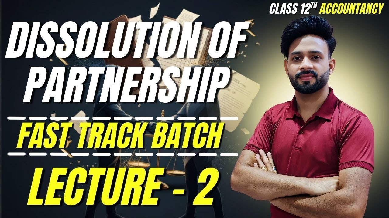 Class 12 Accounts DISSOLUTION OF PARTNERSHIP Lecture - 2 | Revision | Fast Track Batch | Vijay Sir