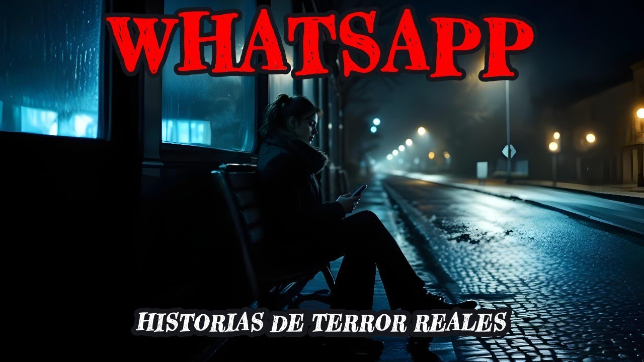 9 HISTORIAS de TERROR de WHATSAPP