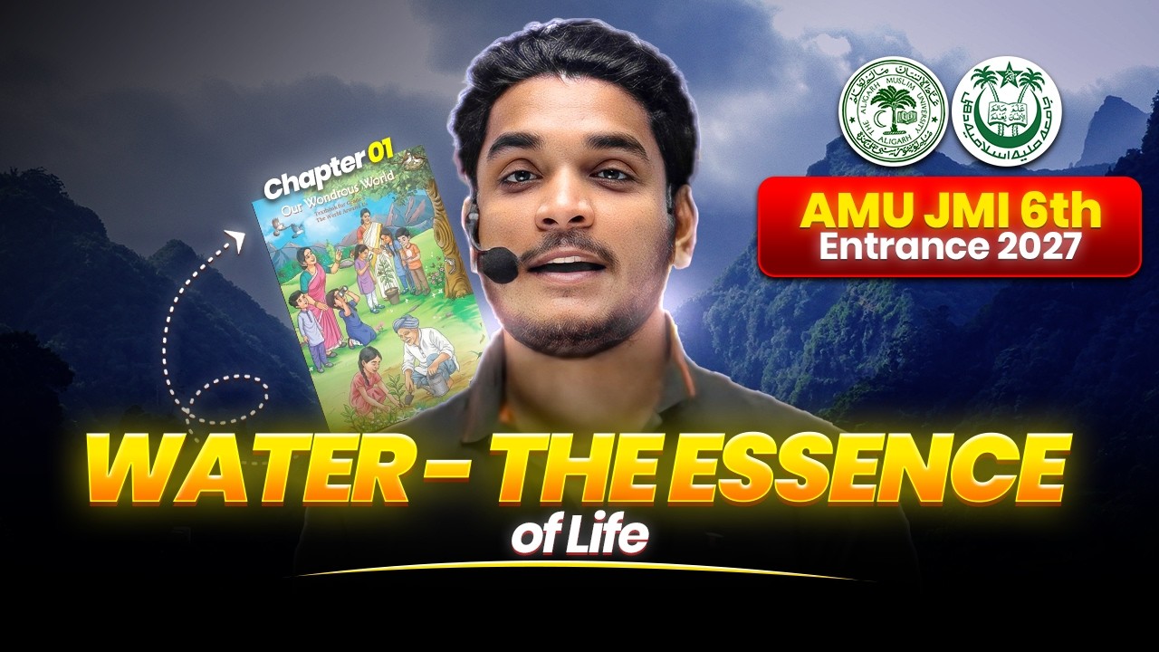 Water &ndash; The Essence of Life | Chapter 01 | AMU/JMI Class 6 Entrance 2027