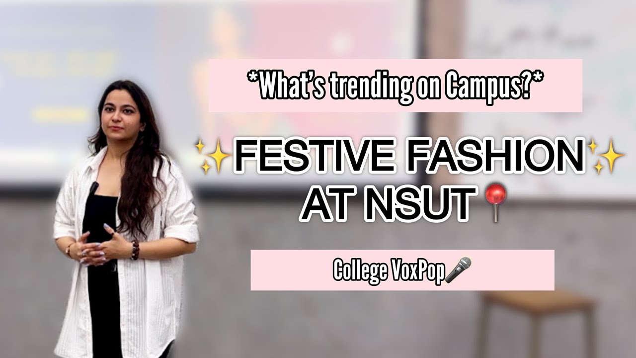 NSUT Dwarka VoxPop 🎤 | Festive Fashion & Campus Style Trends 2025 #voxpop #festivefashion #nsit 