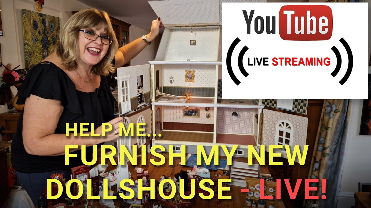Help me Furnish my New Dollshouse, Yorke House - LIVE!