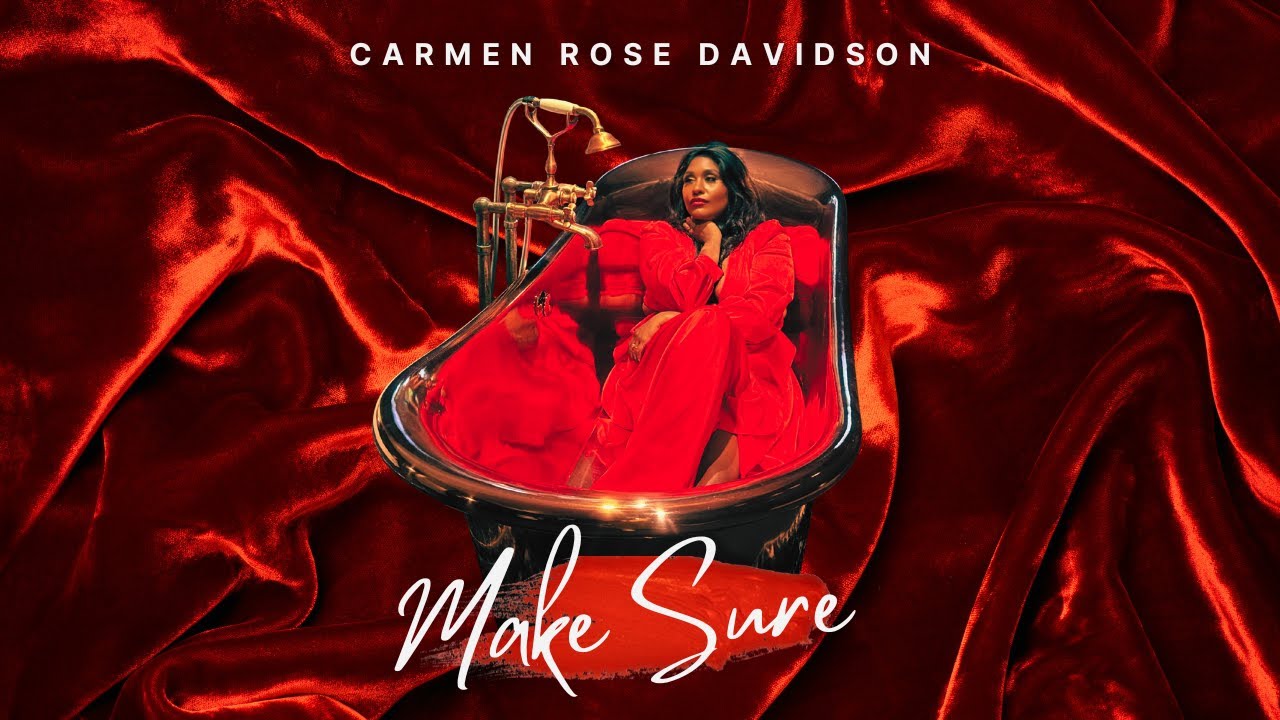 Make Sure Video by Carmen Rose Davidson