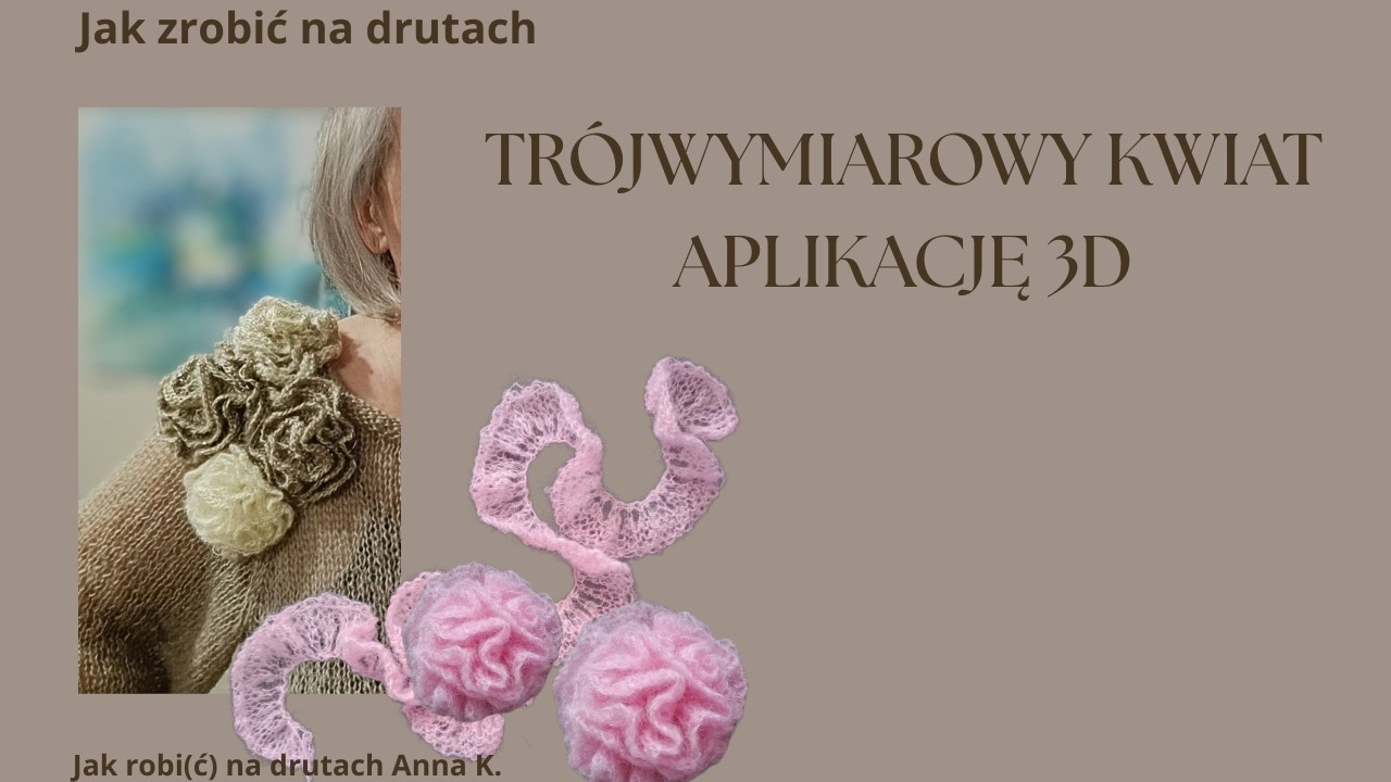 Jak zrobić na drutach trójwymiarowy kwiat aplikację 3D