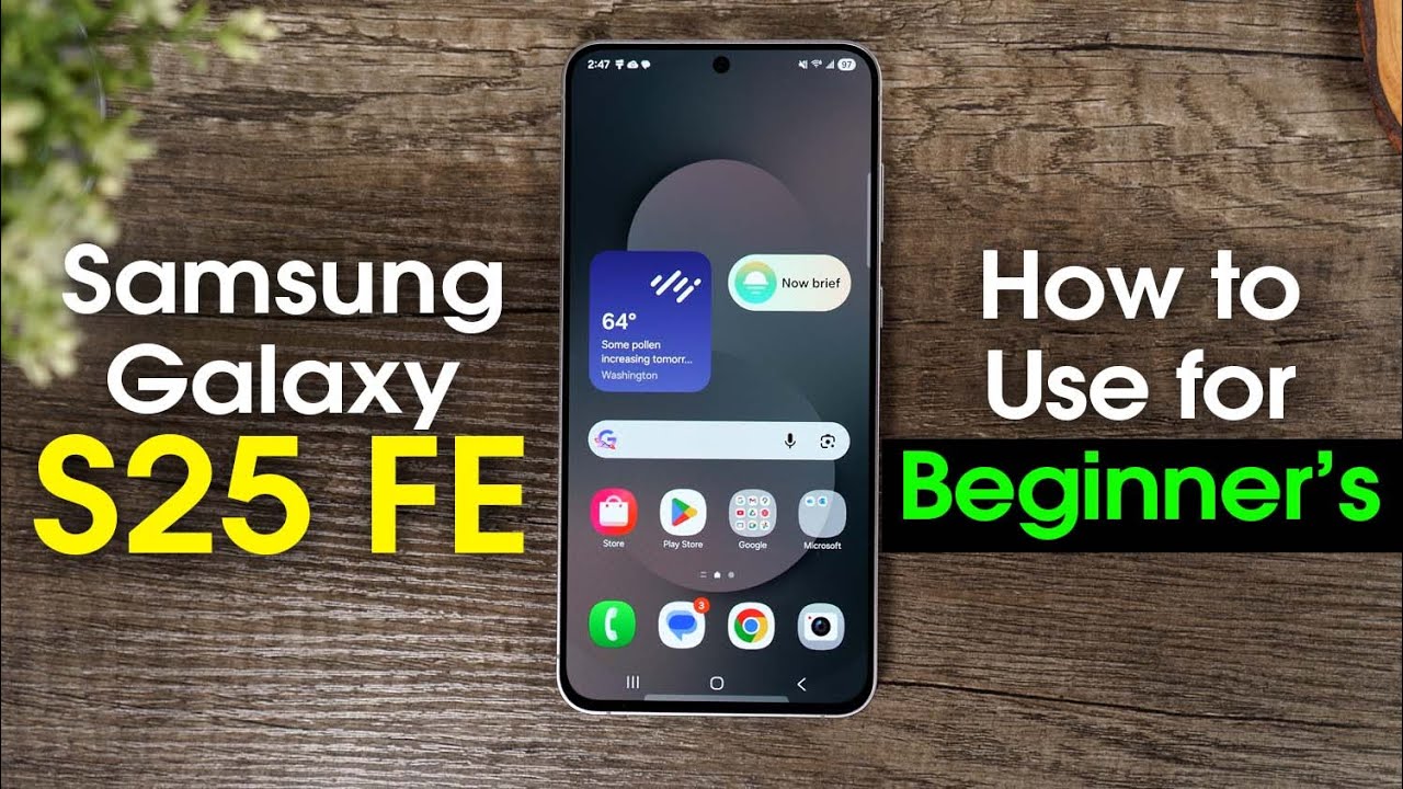 Samsung Galaxy S25 FE для начинающих (изучите основы за несколько минут)